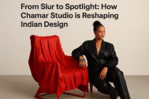 From Slur to Spotlight: How Chamar Studio is Reshaping Indian Design 