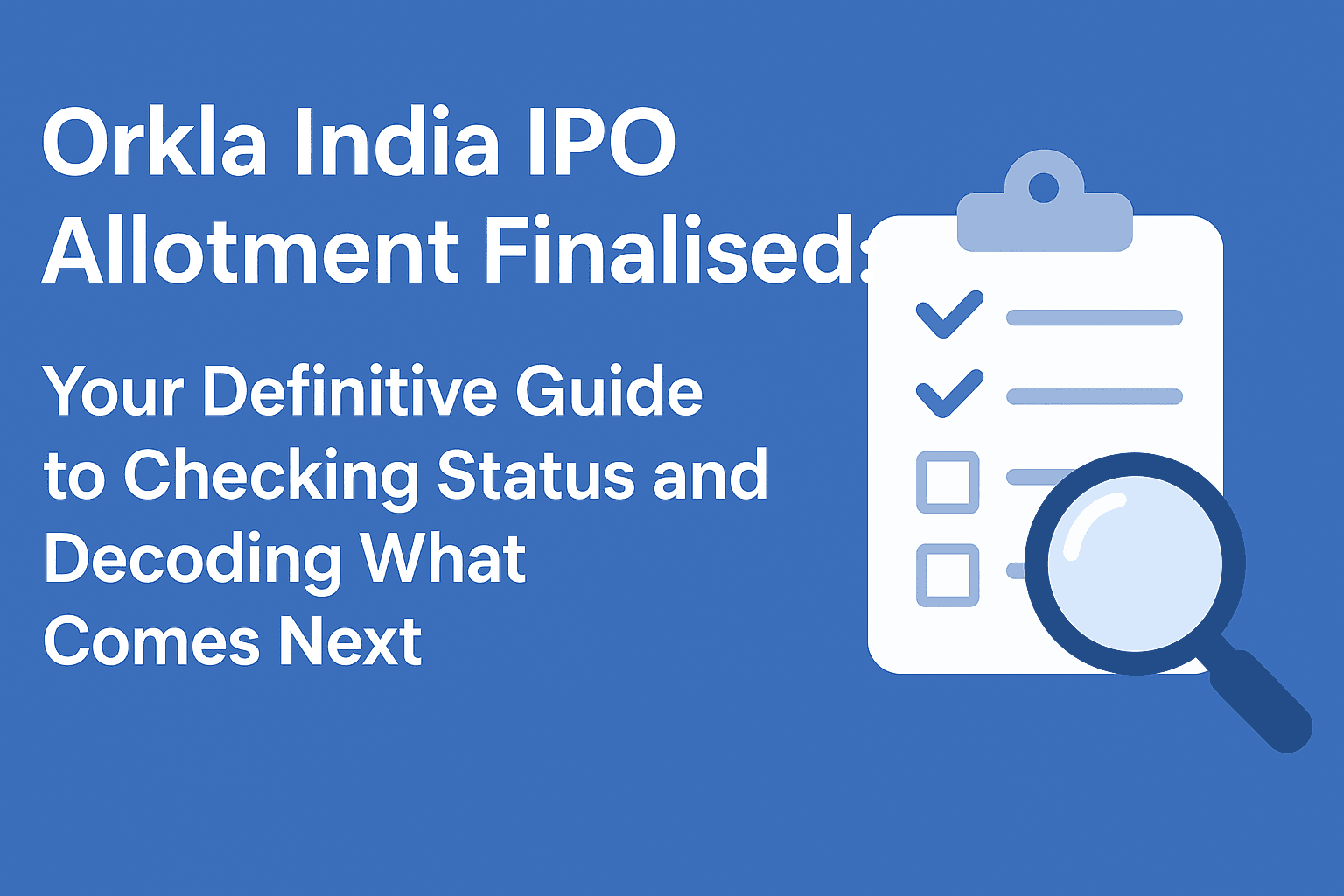 Orkla India IPO Allotment Finalised: Your Definitive Guide to Checking Status and Decoding What Comes Next 