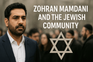 Zohran Mamdani and the Jewish Community: A New York Mayoralty Forged in the Crucible of Conflict 