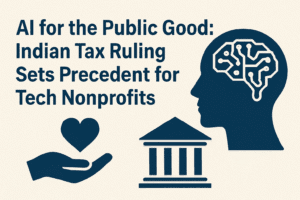 AI for the Public Good: Indian Tax Ruling Sets Precedent for Tech Nonprofits 