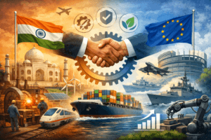 Beyond Tariffs: How the India-EU FTA Aims to Forge a New Industrial & Strategic Destiny 1 Beyond Tariffs: How the India-EU FTA Aims to Forge a New Industrial & Strategic Destiny