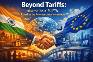 Beyond Tariffs: How the India-EU FTA Rewrites the Rules for Global Tech Services 