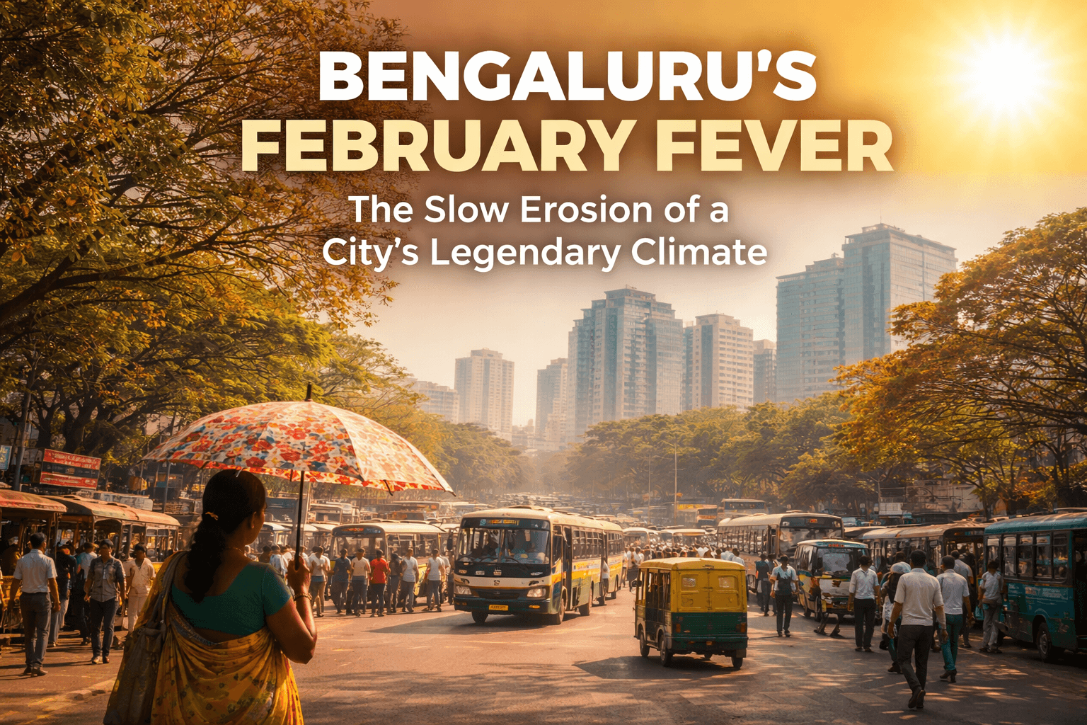 Bengaluru's February Fever: The Slow Erosion of a City's Legendary Climate 