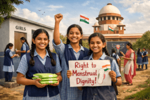 Beyond the Landmark Ruling: What the SC’s Menstrual Hygiene Judgment Means for India’s Girls 