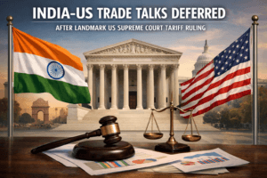 India-US Trade Talks Deferred After Landmark US Supreme Court Tariff Ruling