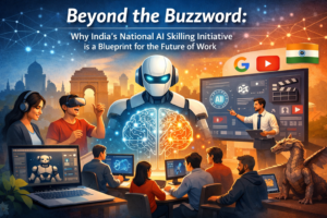 Beyond the Buzzword: Why India’s National AI Skilling Initiative is a Blueprint for the Future of Work 