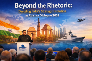 Beyond the Rhetoric: Decoding India's Strategic Evolution at Raisina Dialogue 2026 