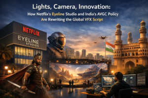 Lights, Camera, Innovation: How Netflix's Eyeline Studio and India's AVGC Policy Are Rewriting the Global VFX Script 