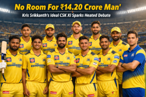 "No Room For ₹14.20 Crore Man": Kris Srikkanth’s Ideal CSK XI Sparks Heated Debate 